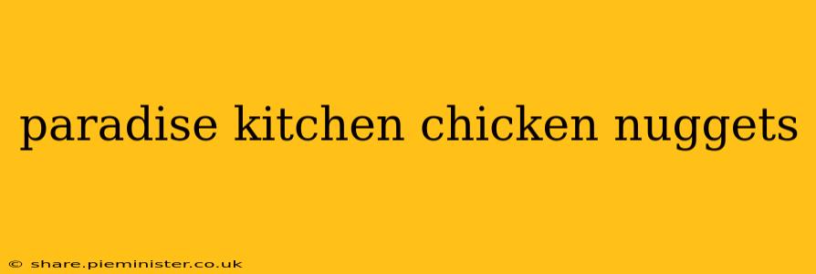 paradise kitchen chicken nuggets