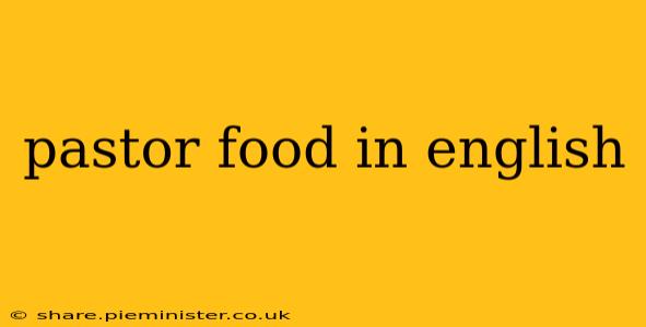 pastor food in english