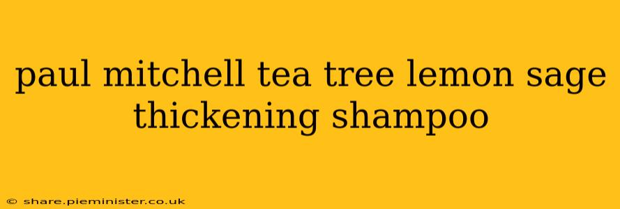 paul mitchell tea tree lemon sage thickening shampoo
