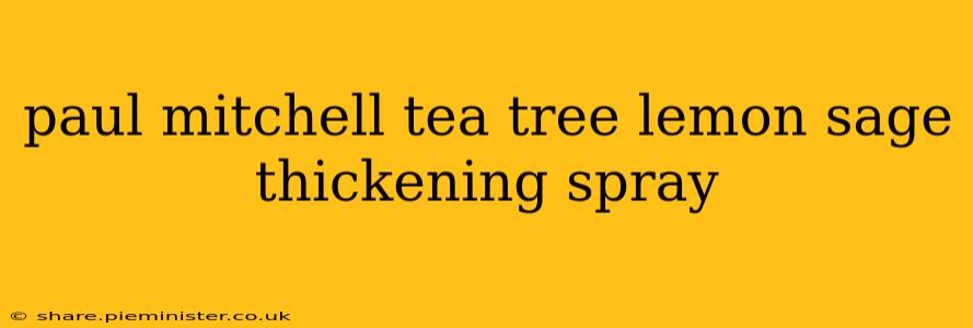 paul mitchell tea tree lemon sage thickening spray