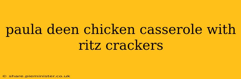 paula deen chicken casserole with ritz crackers