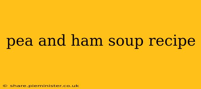 pea and ham soup recipe