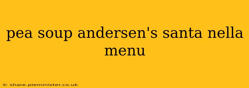 pea soup andersen's santa nella menu