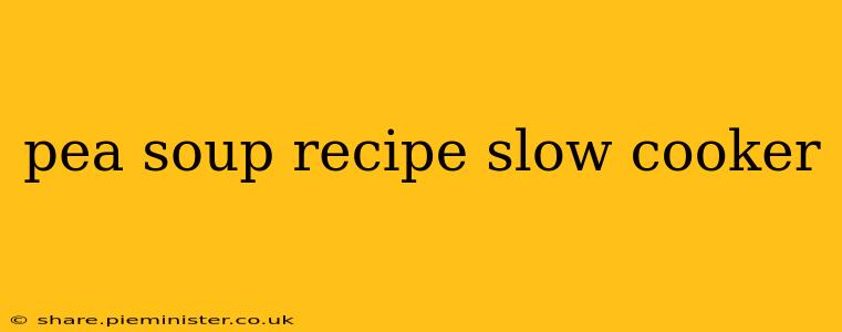pea soup recipe slow cooker