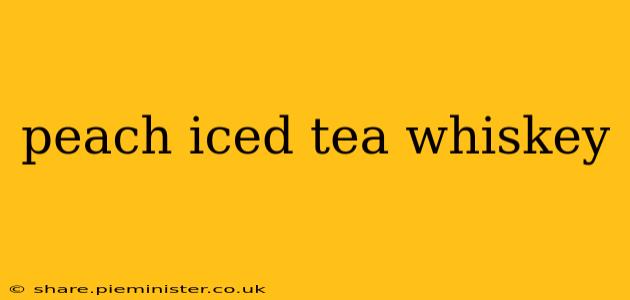peach iced tea whiskey