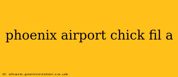 phoenix airport chick fil a