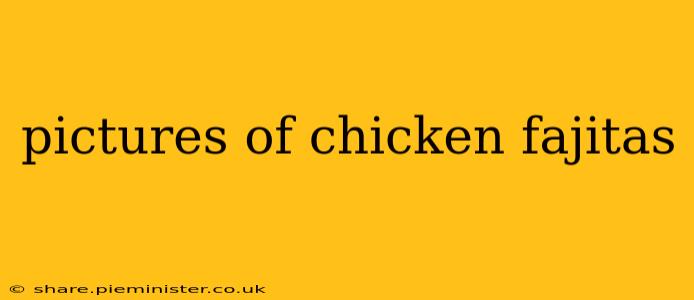 pictures of chicken fajitas