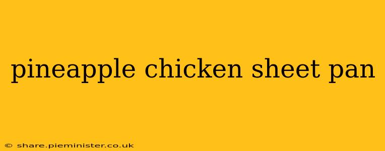 pineapple chicken sheet pan