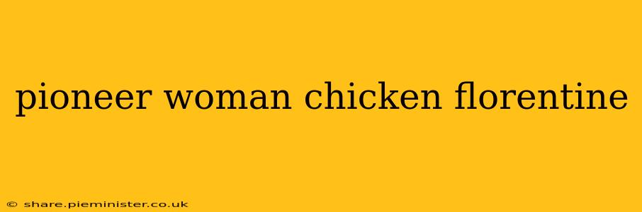 pioneer woman chicken florentine
