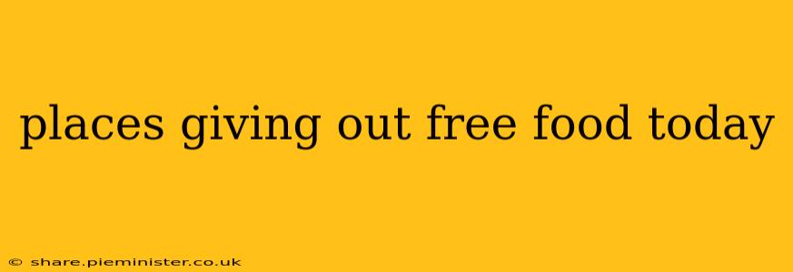 places giving out free food today