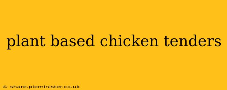 plant based chicken tenders