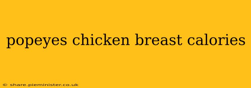 popeyes chicken breast calories