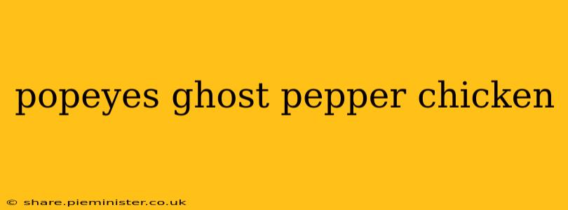 popeyes ghost pepper chicken