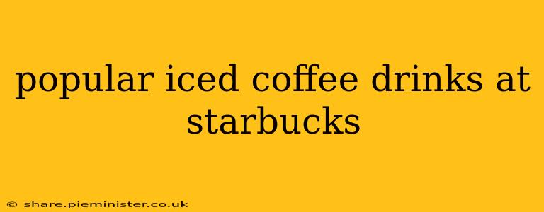 popular iced coffee drinks at starbucks