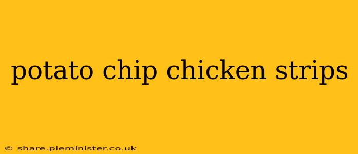 potato chip chicken strips