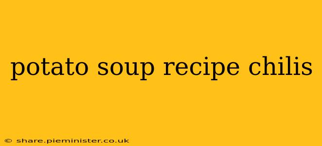 potato soup recipe chilis
