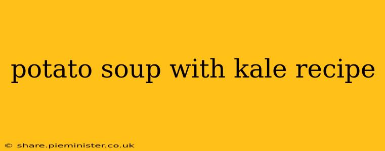 potato soup with kale recipe