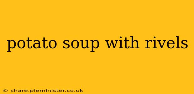 potato soup with rivels