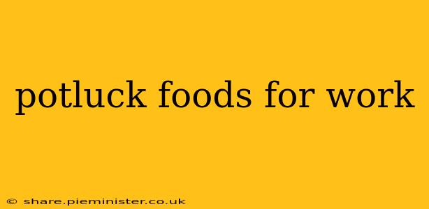 potluck foods for work