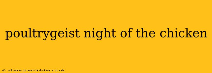 poultrygeist night of the chicken