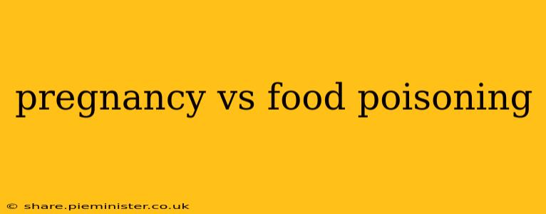 pregnancy vs food poisoning