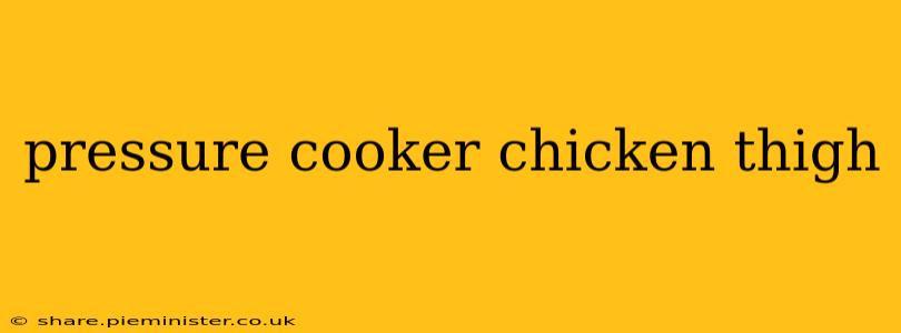 pressure cooker chicken thigh