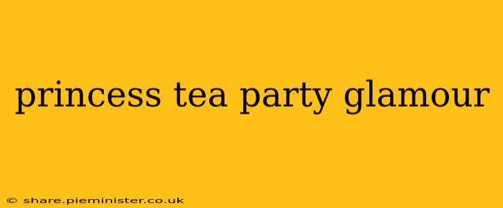 princess tea party glamour