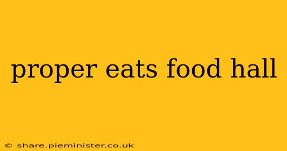 proper eats food hall