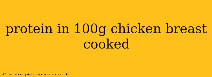 protein in 100g chicken breast cooked