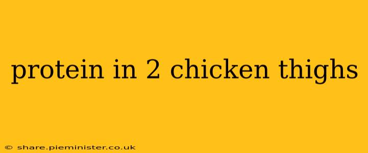 protein in 2 chicken thighs