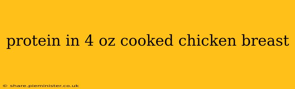 protein in 4 oz cooked chicken breast
