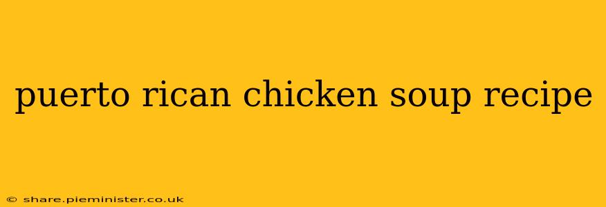 puerto rican chicken soup recipe
