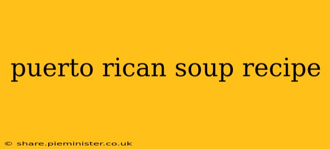 puerto rican soup recipe