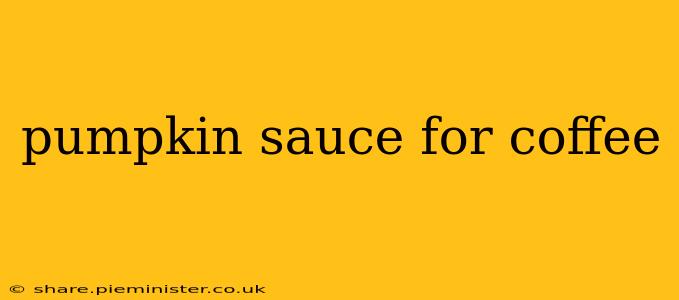 pumpkin sauce for coffee