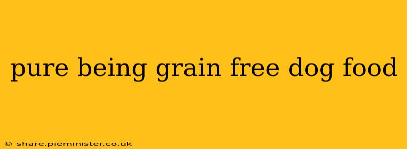 pure being grain free dog food