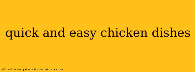 quick and easy chicken dishes