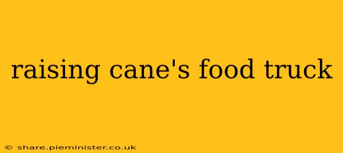 raising cane's food truck