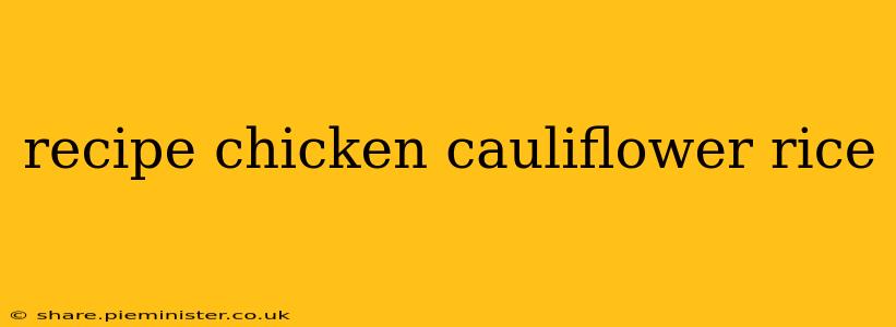 recipe chicken cauliflower rice