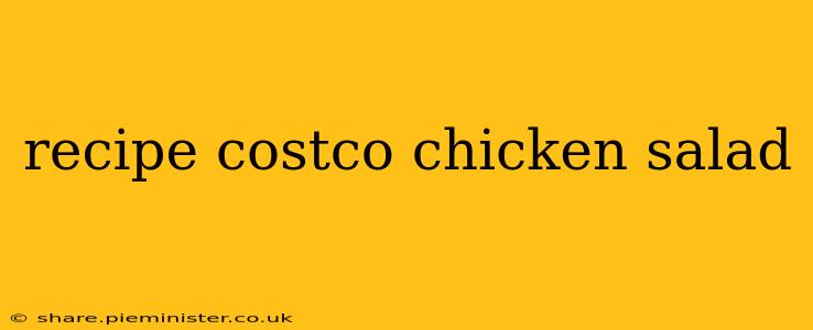 recipe costco chicken salad