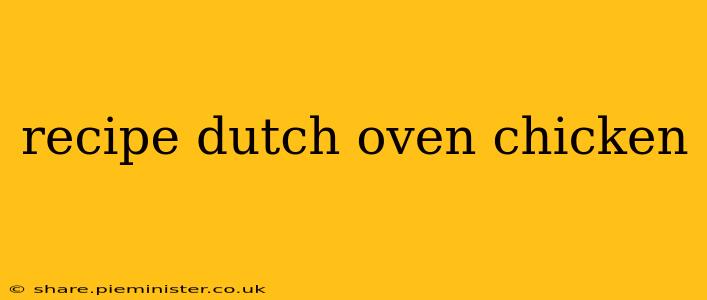 recipe dutch oven chicken