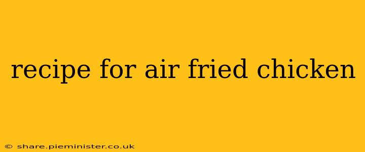 recipe for air fried chicken