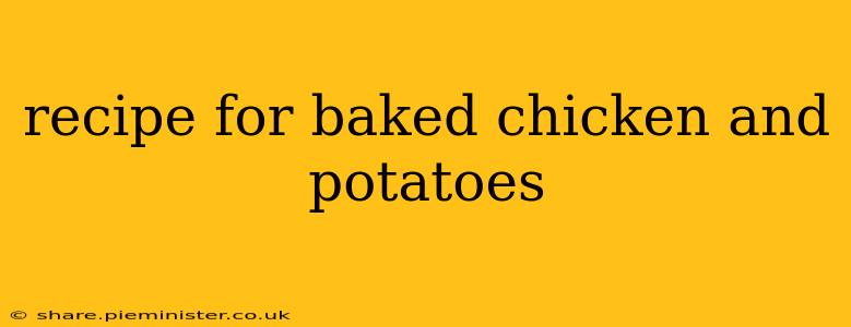 recipe for baked chicken and potatoes