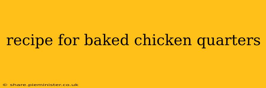 recipe for baked chicken quarters