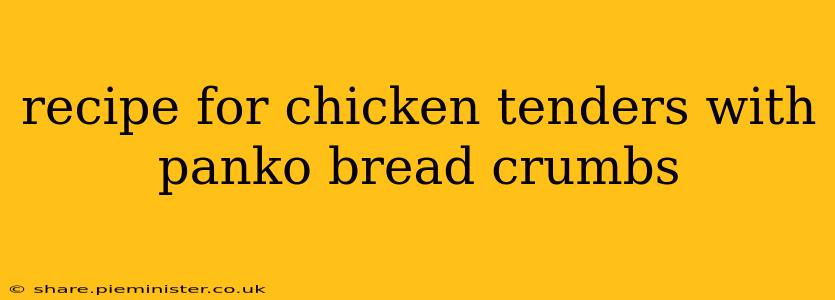 recipe for chicken tenders with panko bread crumbs