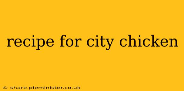 recipe for city chicken
