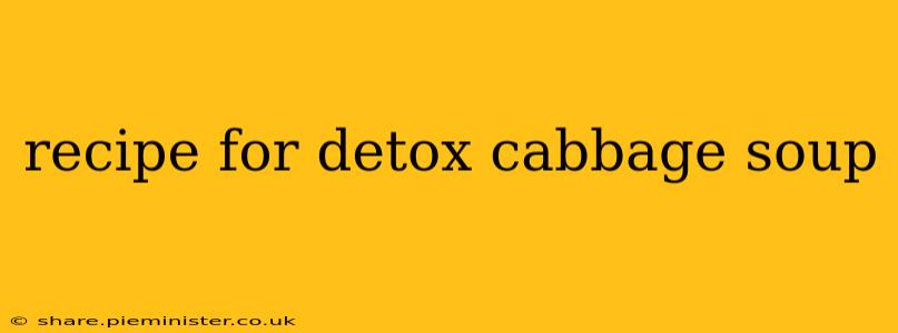 recipe for detox cabbage soup