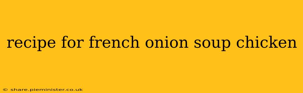 recipe for french onion soup chicken