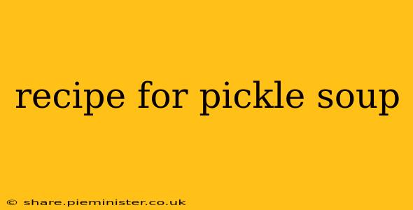 recipe for pickle soup