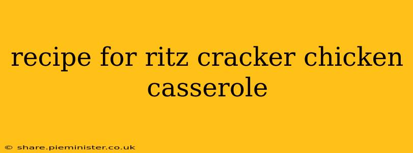recipe for ritz cracker chicken casserole
