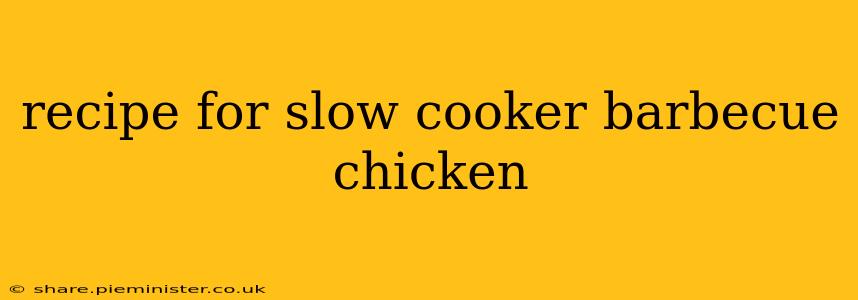 recipe for slow cooker barbecue chicken